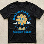 Hate Never Made America Great Daisy T-Shirt