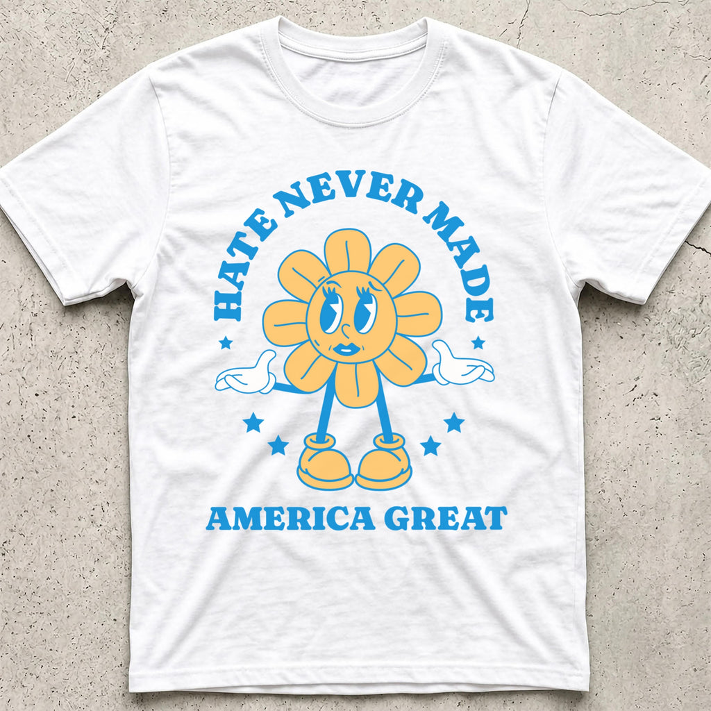 Hate Never Made America Great Daisy T-Shirt