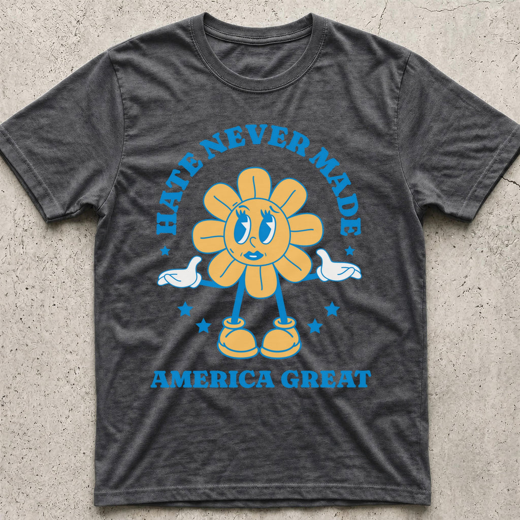 Hate Never Made America Great Daisy T-Shirt