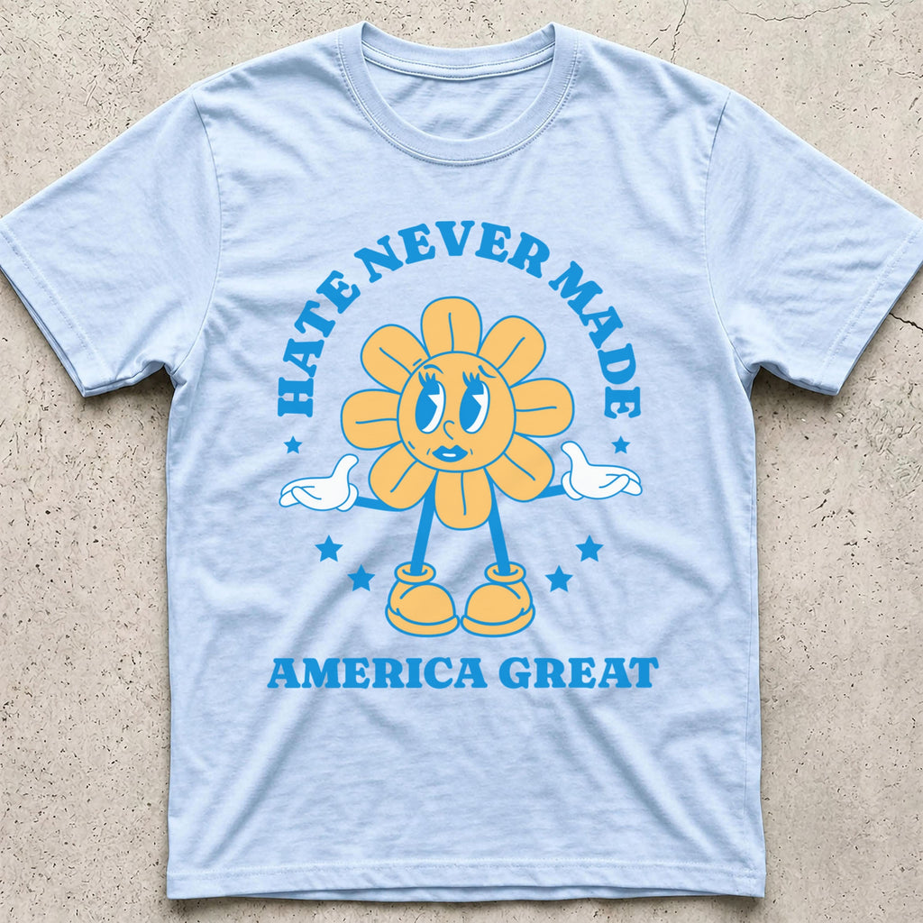 Hate Never Made America Great Daisy T-Shirt