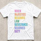 Injustice Becomes Law Rainbow T-Shirt