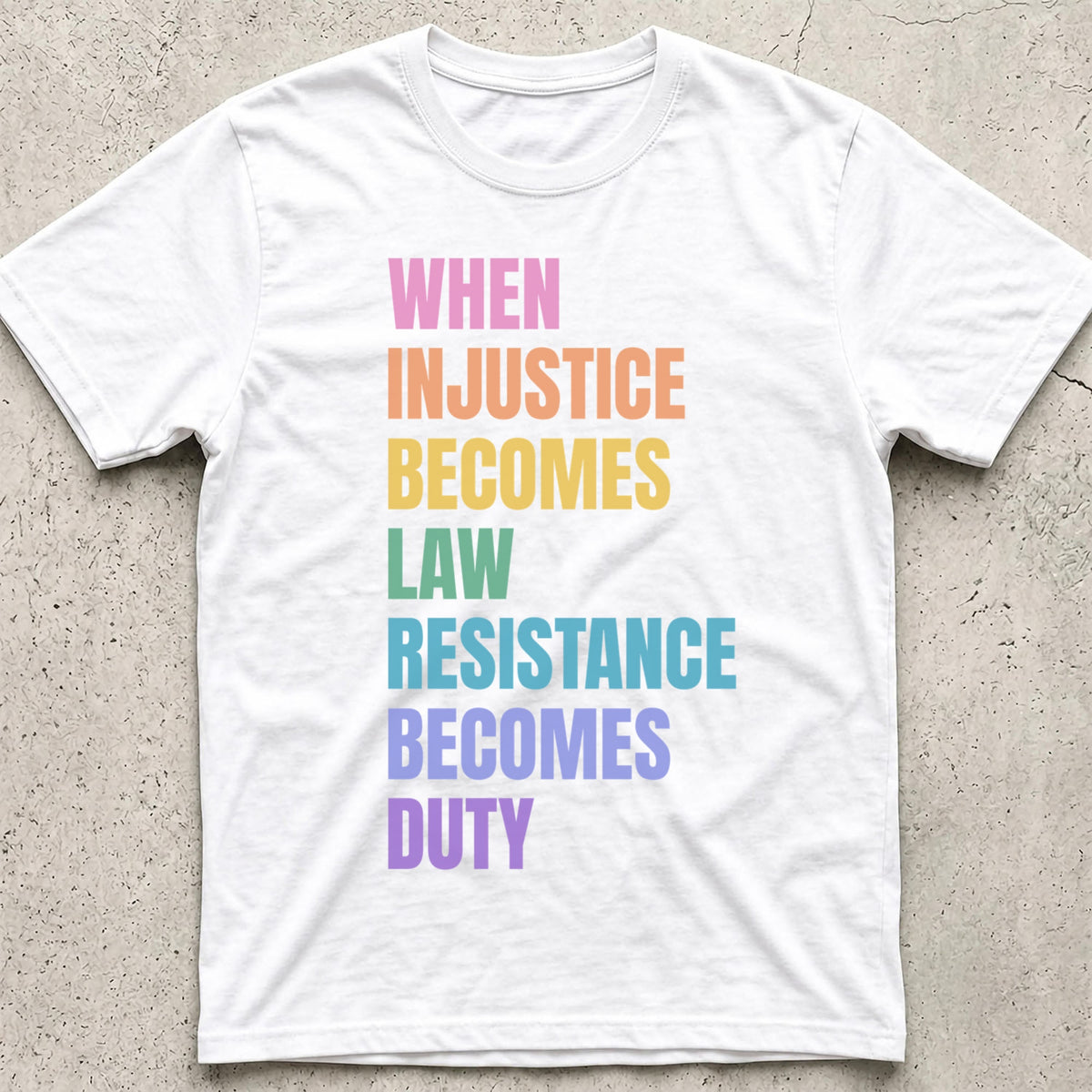 Injustice Becomes Law Rainbow T-Shirt