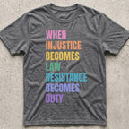 Injustice Becomes Law Rainbow T-Shirt