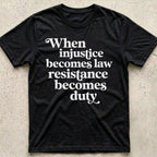 Injustice Becomes Law T-Shirt