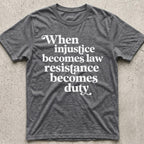 Injustice Becomes Law T-Shirt