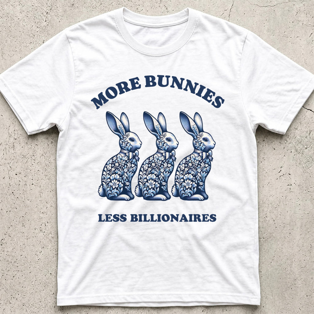 More Bunnies Less Billionaires T-Shirt