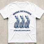 More Bunnies Less Billionaires T-Shirt