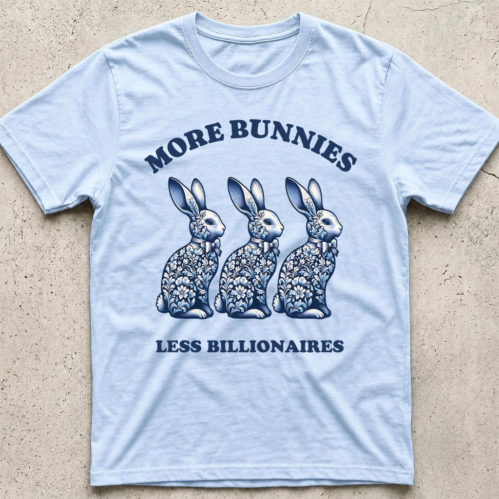 More Bunnies Less Billionaires T-Shirt