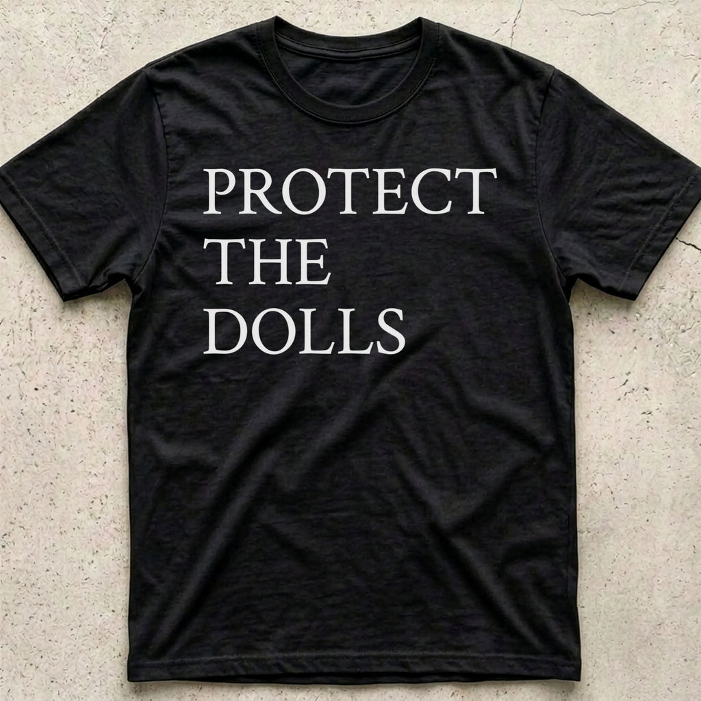 Protect the Dolls T-Shirt