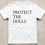 Protect the Dolls T-Shirt