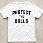 Protect the Dolls T-Shirt