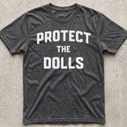 Protect the Dolls T-Shirt