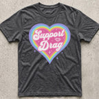Support Drag Heart T-Shirt
