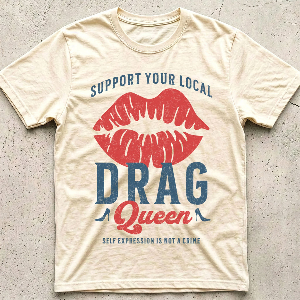Support Your Local Drag Queen Lips T-Shirt