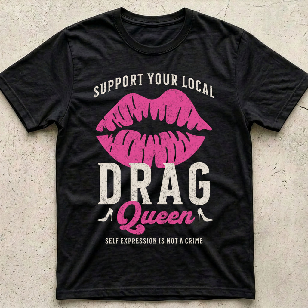 Support Your Local Drag Queen Lips T-Shirt