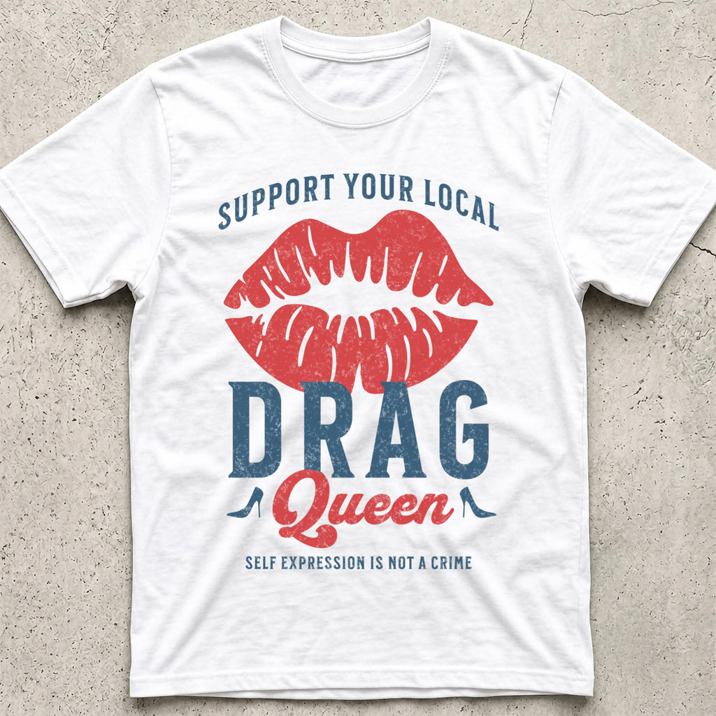 Support Your Local Drag Queen Lips T-Shirt