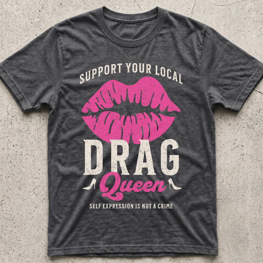 Support Your Local Drag Queen Lips T-Shirt