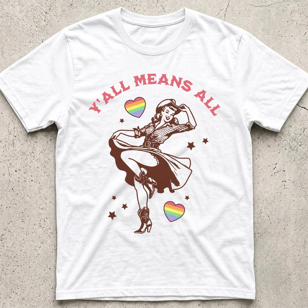 Y'all Means All Cowgirl T-Shirt