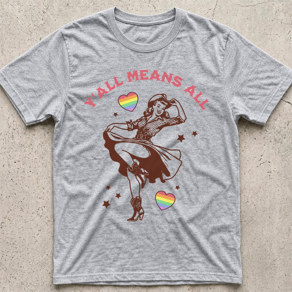 Y'all Means All Cowgirl T-Shirt