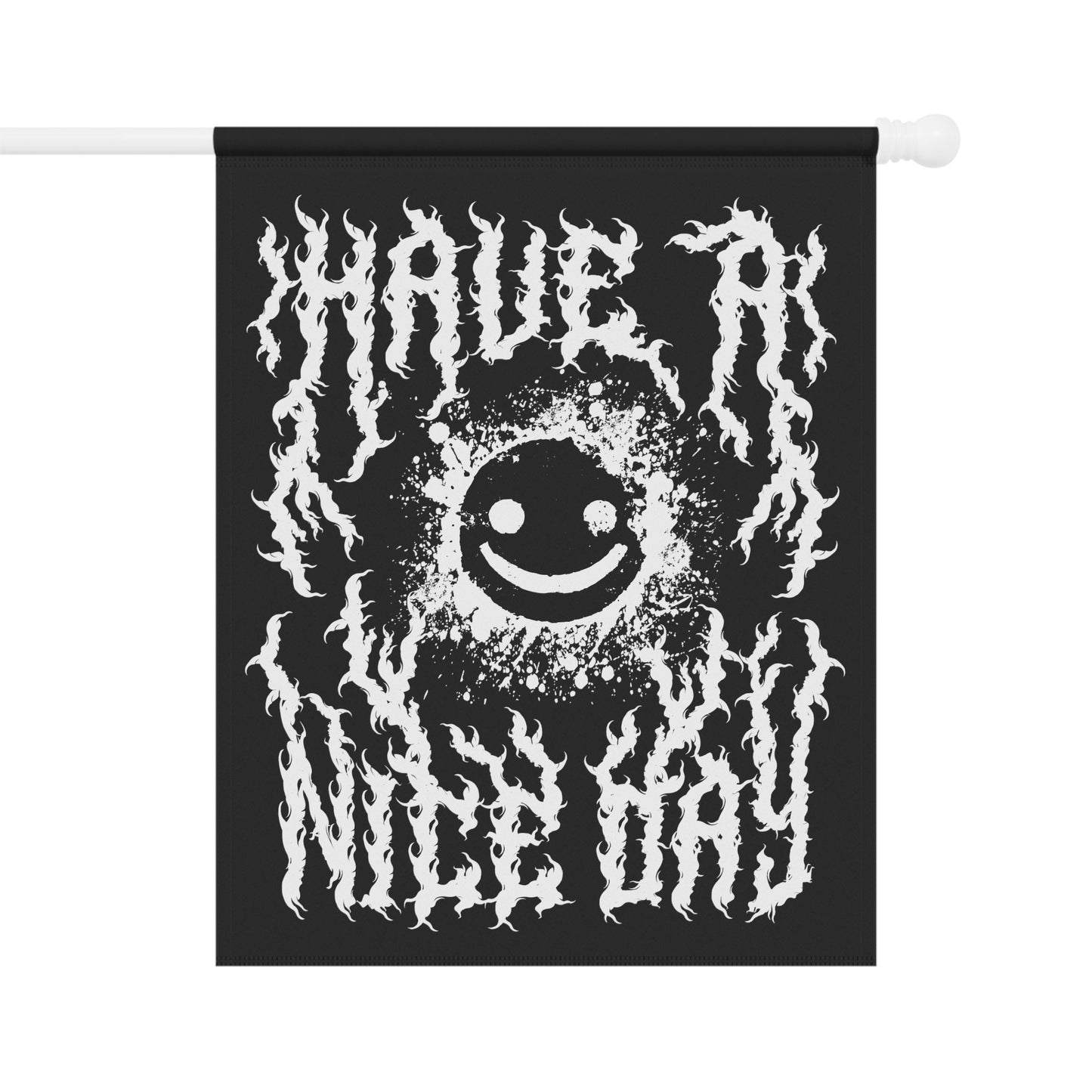 Have a Nice Day - Funny Goth Heavy Metal Flag