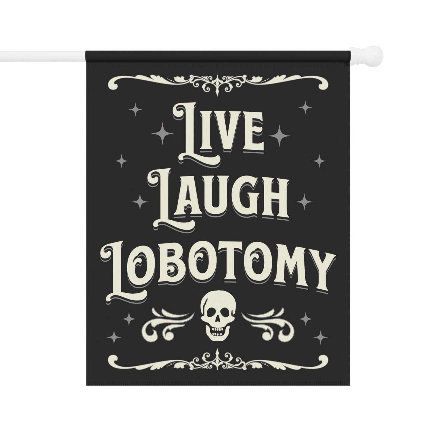 Live Laugh Lobotomy - Vintage Halloween Gothic Flag