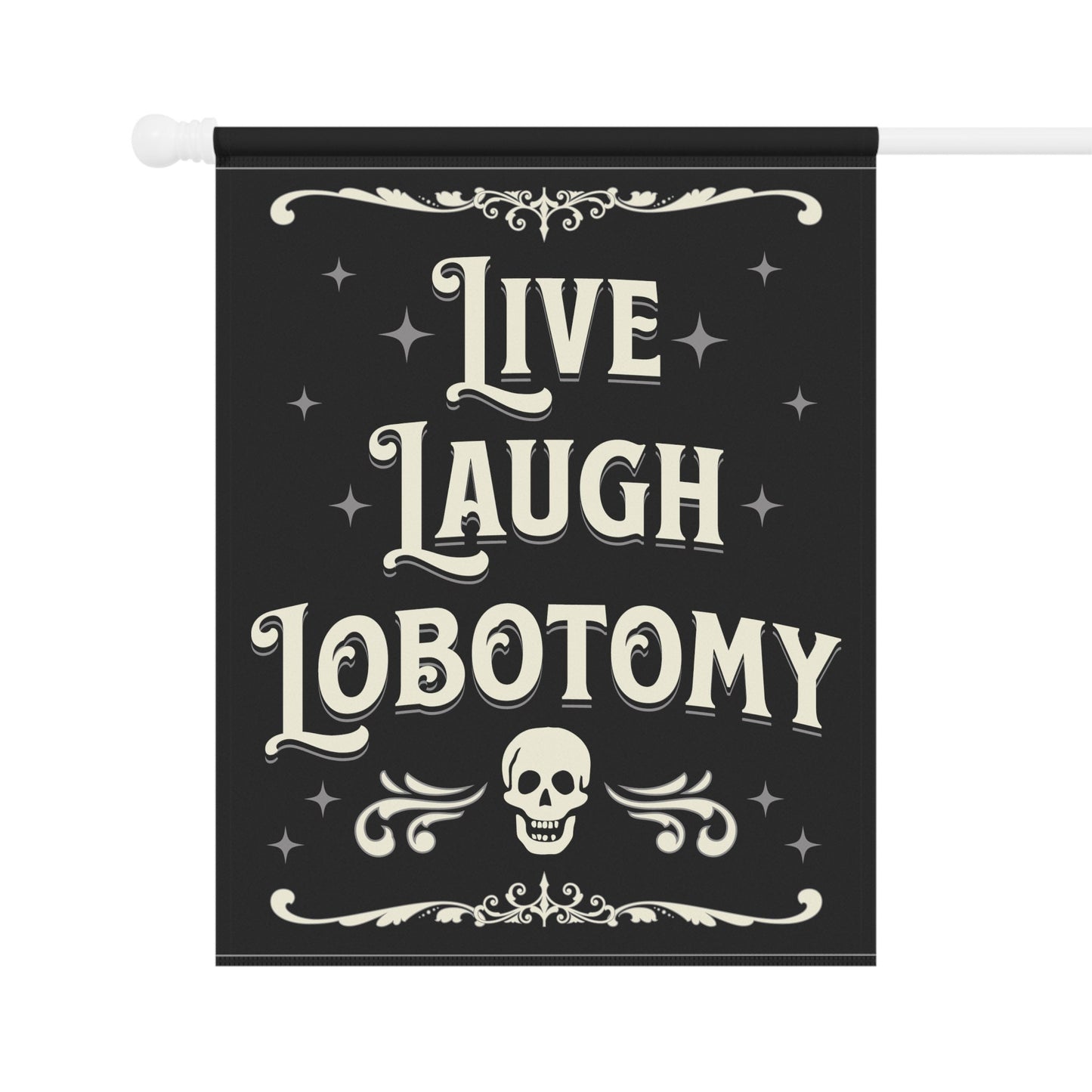 Live Laugh Lobotomy - Vintage Halloween Gothic Flag